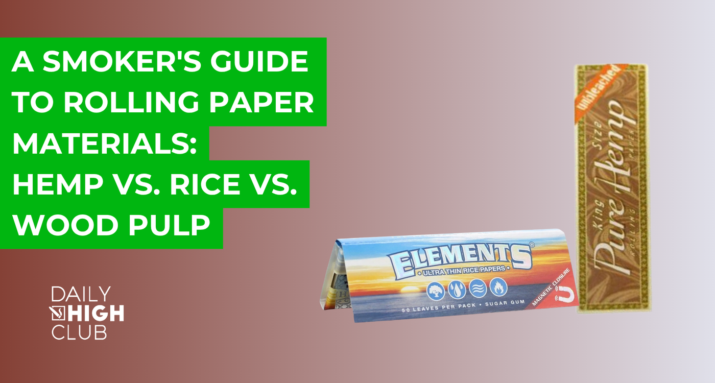 A Smoker's Guide to Rolling Paper Materials: Hemp vs. Rice vs. Wood Pulp
