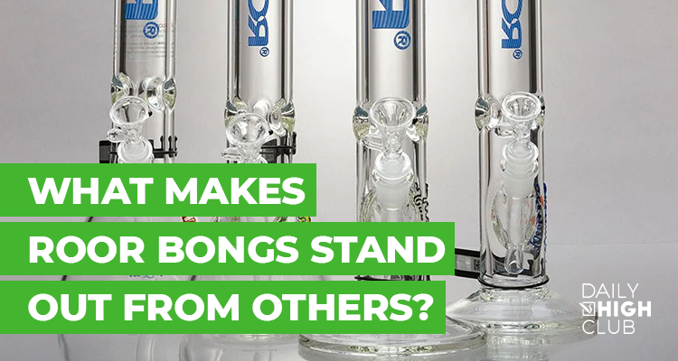 What Makes Roor Bongs Stand Out From the Rest?