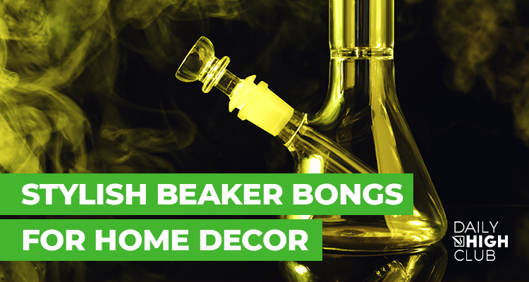 Beaker Bongs as Home Decor: A Guide to Styling Your Glass