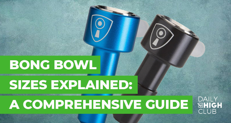 Bong Bowl Sizes Explained: A Comprehensive Guide