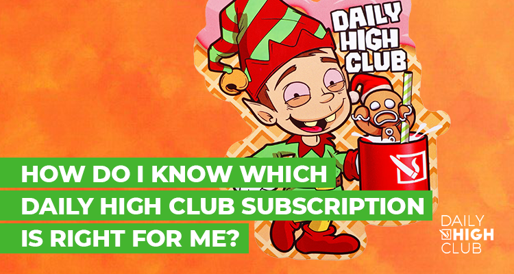 How to Choose the Right Daily High Club Subscription for You