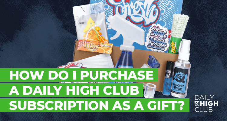 How to Gift a Daily High Club Subscription: The Ultimate Guide