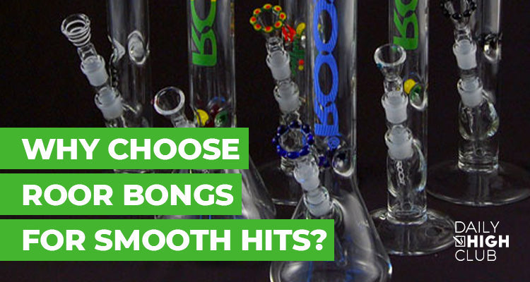 Why Choose Roor Bongs for Smooth Hits?