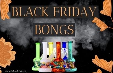Black Friday Bongs