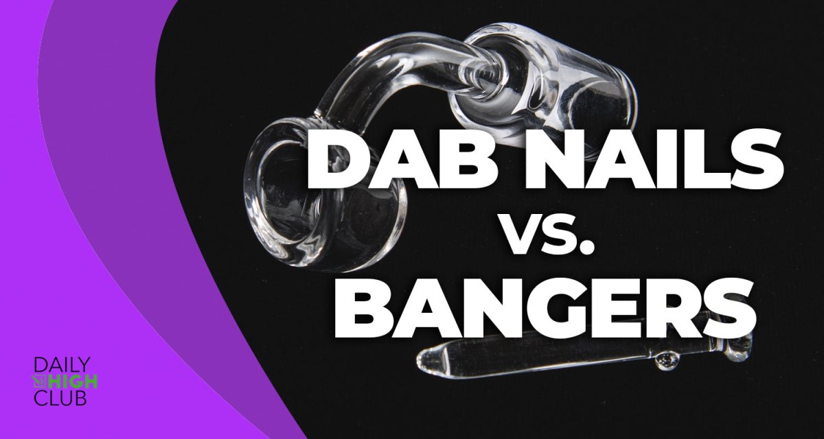 What's the difference between a dab nail and a banger?