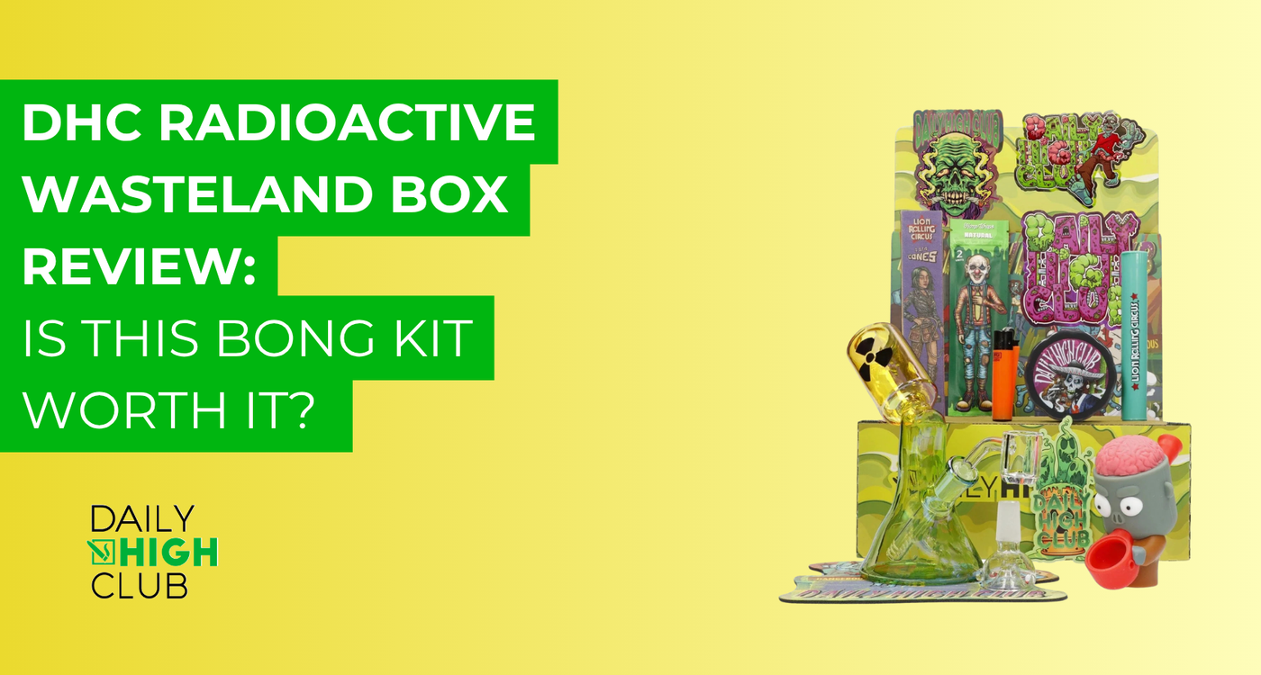 Daily High Club Radioactive Wasteland Box Review: Is This Bong Kit Worth It?