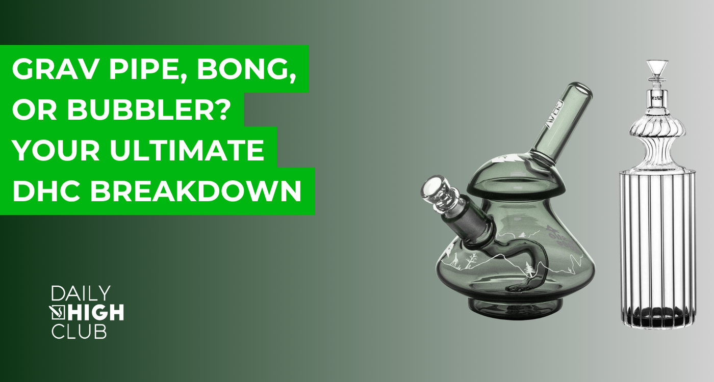 GRAV Pipe, Bong, or Bubbler? Your Ultimate DHC Breakdown