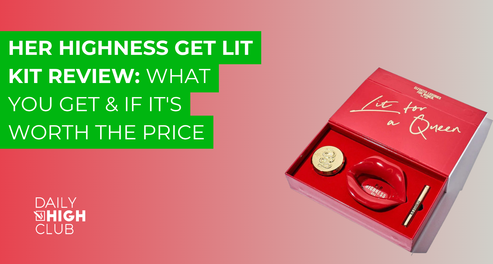 Her Highness Get Lit Kit Review