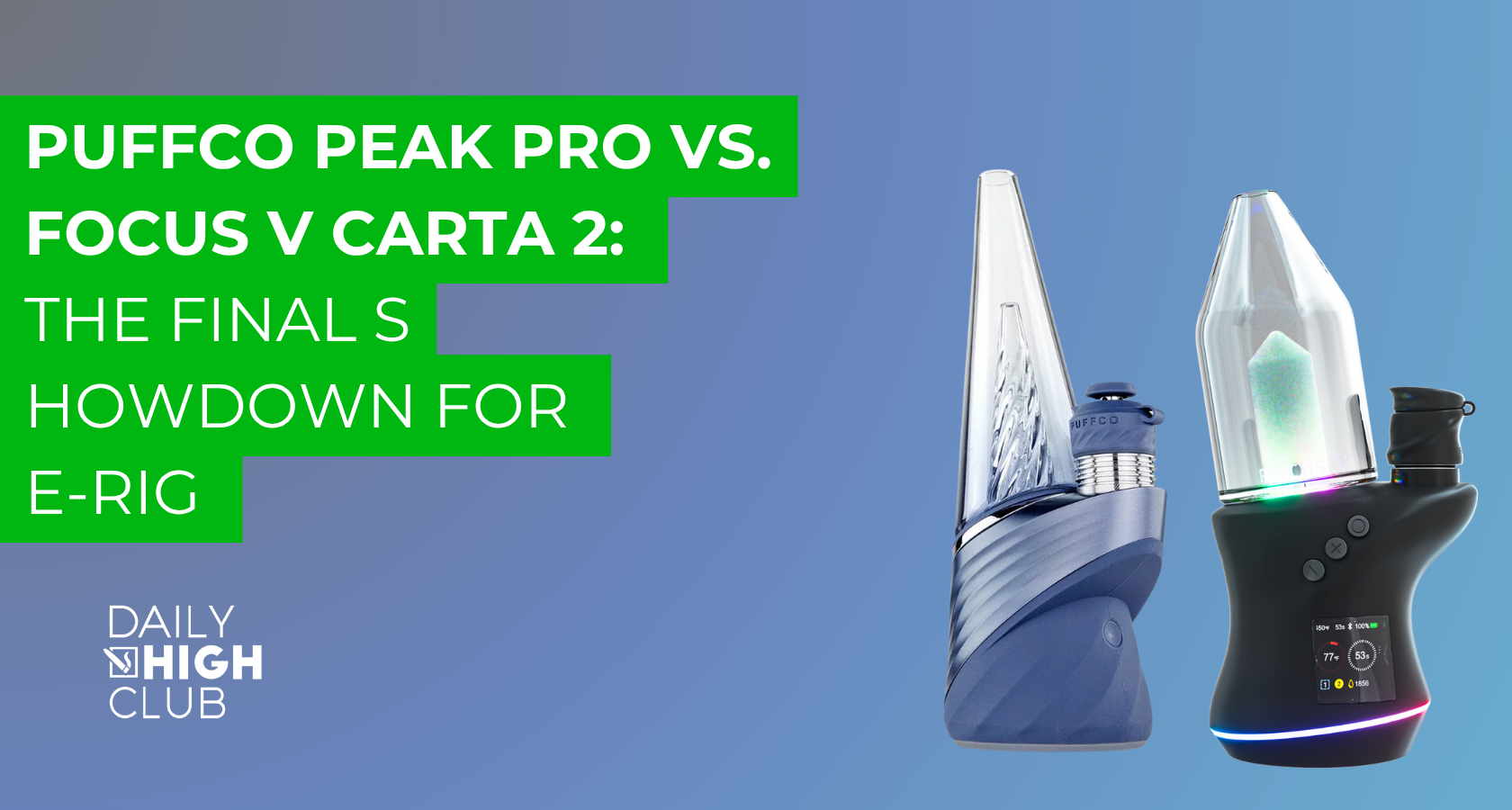 Puffco Peak Pro vs. Focus V CARTA 2