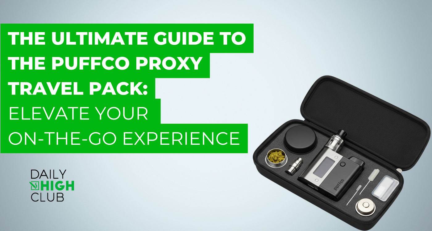 The Ultimate Guide to the Puffco Proxy Travel Pack: Improve Your On-the-Go Experience