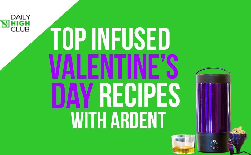 Top infused Valentine’s Day Recipes to Try in 2021 with Ardent