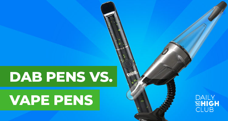 Dab Pens vs. Vape Pens: What’s the Difference?