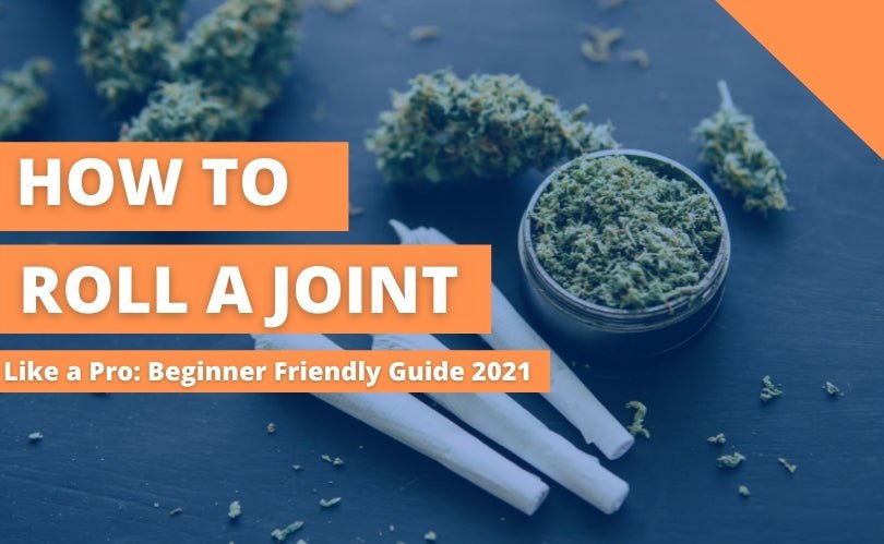 How to Roll a Joint - Learning How to Roll Like a Pro