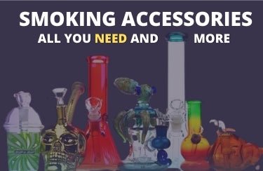 Smoking Accessories - All You Need and More